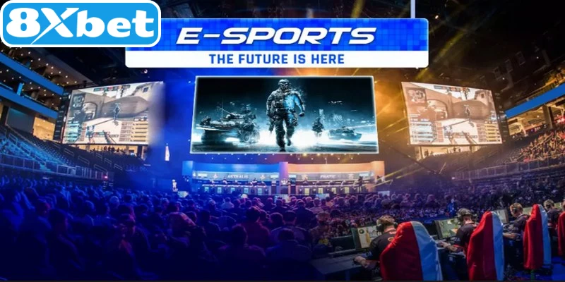 Sảnh Esports 8XBET thiết kế dành riêng cho những người yêu thích thể thao 